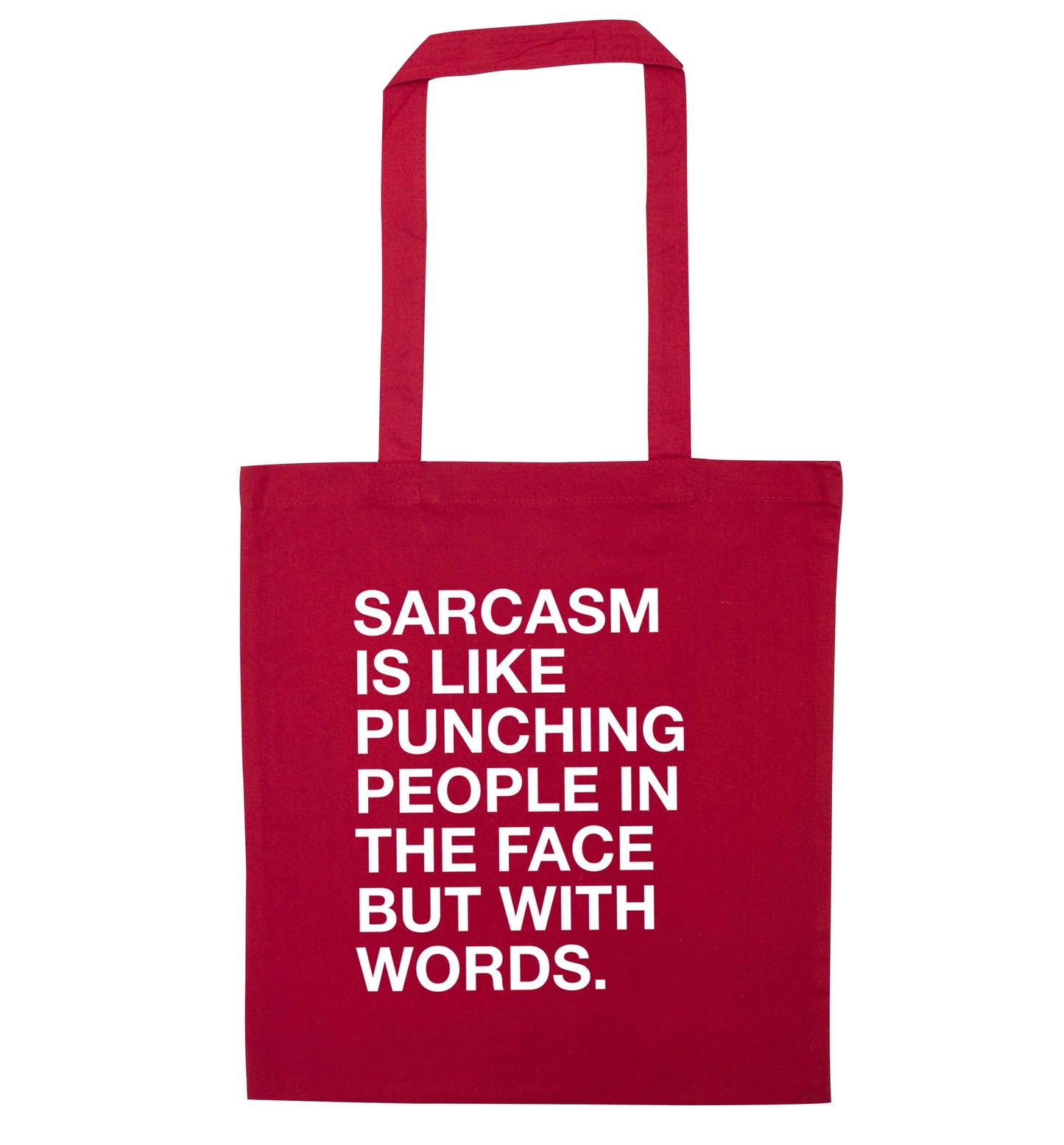 Sarcasm is like punching someone in the face red tote bag