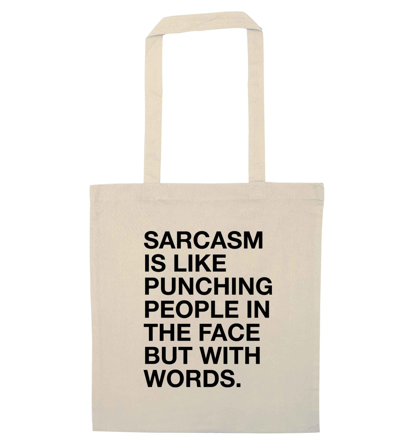 Sarcasm is like punching someone in the face natural tote bag