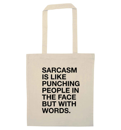Sarcasm is like punching someone in the face natural tote bag