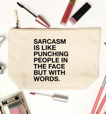 Sarcasm is like punching someone in the face natural makeup bag