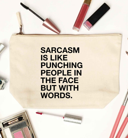 Sarcasm is like punching someone in the face natural makeup bag