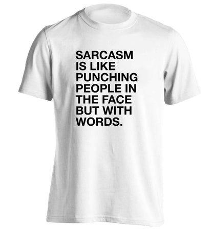 Sarcasm is like punching someone in the face adults unisex white Tshirt 2XL