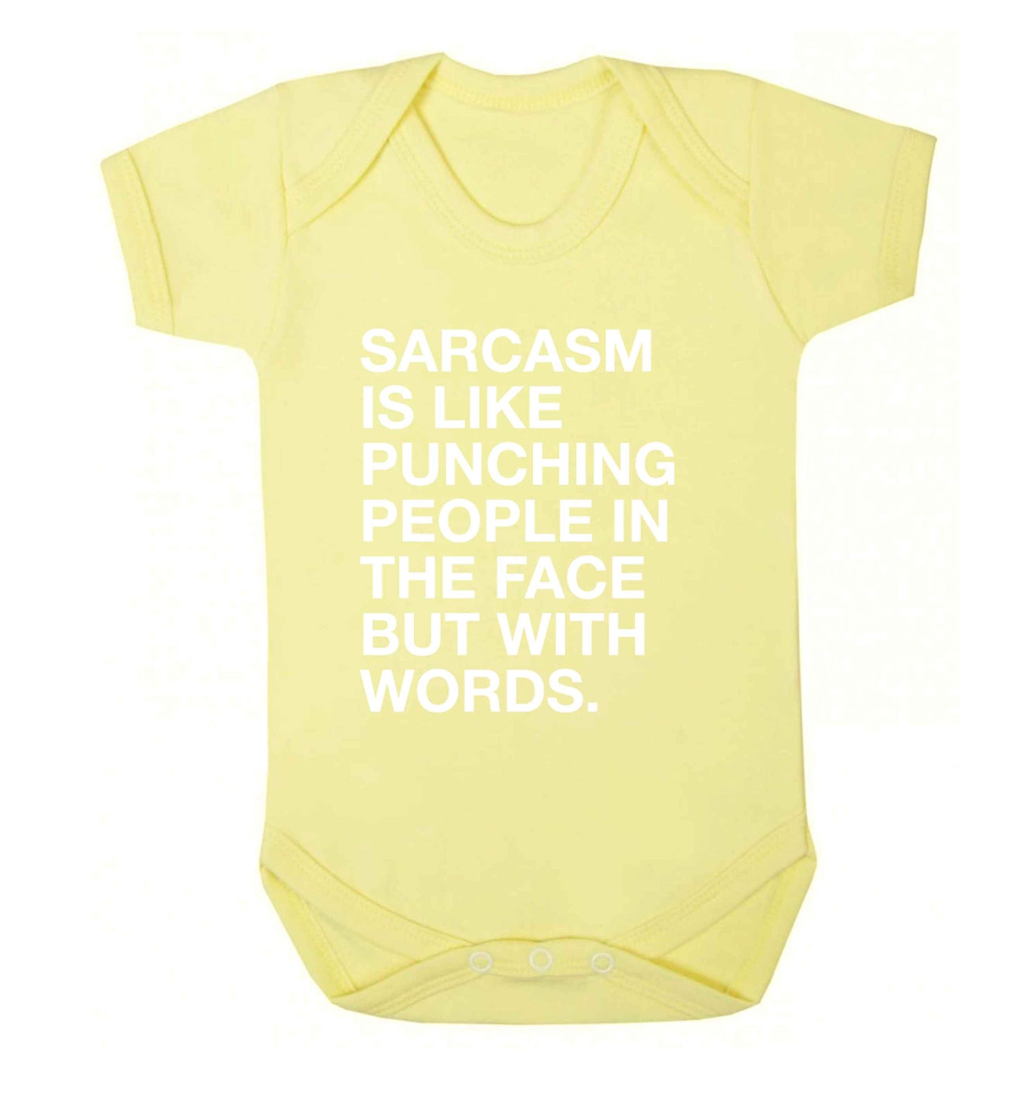 Sarcasm is like punching someone in the face Baby Vest pale yellow 18-24 months