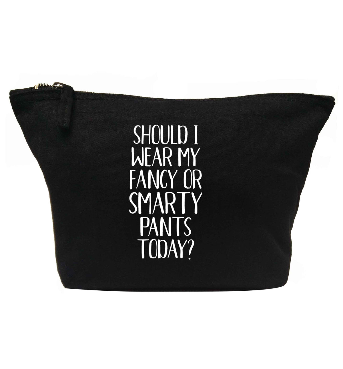 Should I wear my fancy or smarty pants on today? | makeup / wash bag