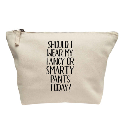 Should I wear my fancy or smarty pants on today? | makeup / wash bag