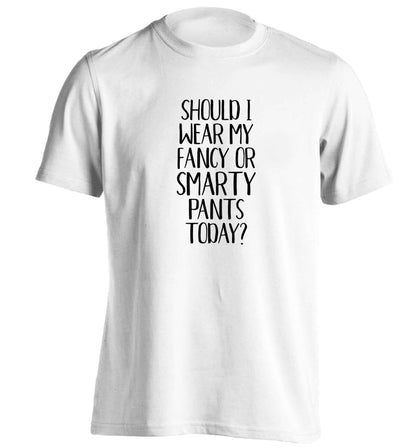 Should I wear my fancy or smarty pants on today? adults unisex white Tshirt 2XL