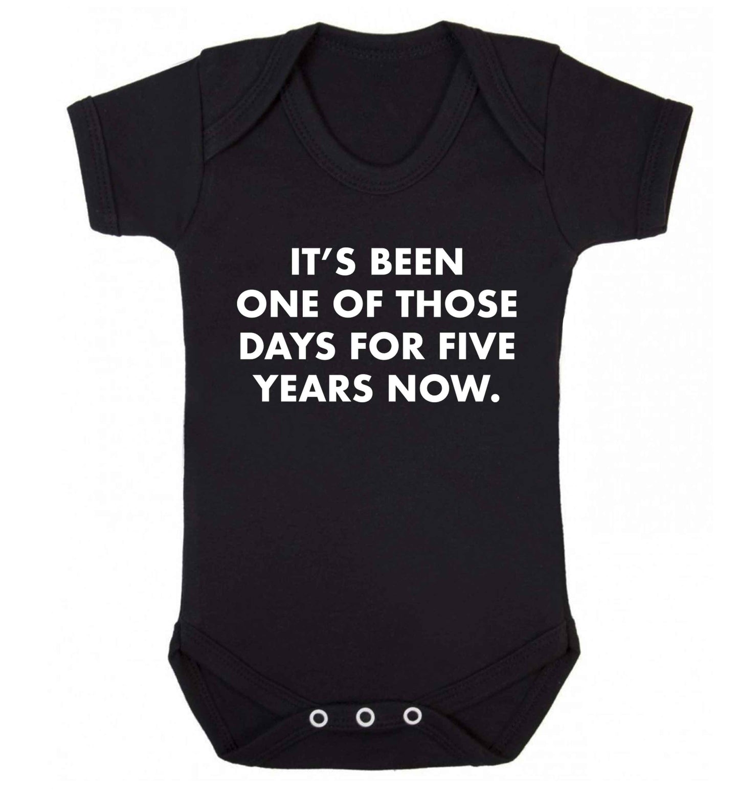 It's been one of those days for 5 years now Baby Vest black 18-24 months
