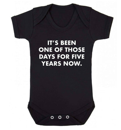 It's been one of those days for 5 years now Baby Vest black 18-24 months