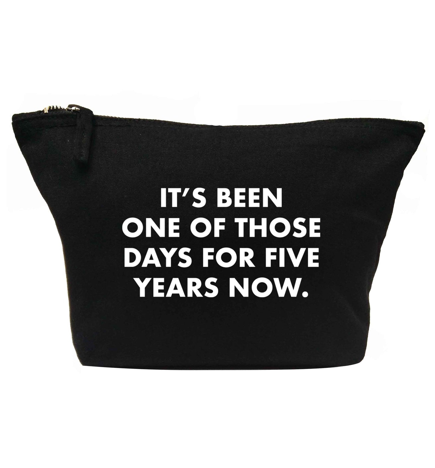 It's been one of those days for 5 years now | makeup / wash bag