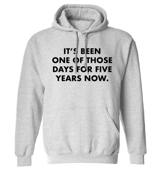 It's been one of those days for 5 years now adults unisex grey hoodie 2XL