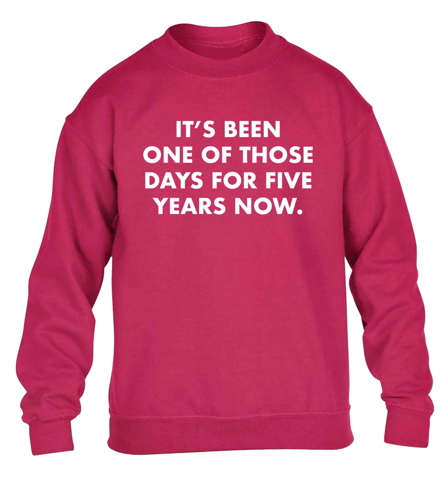 It's been one of those days for 5 years now children's pink sweater 12-13 Years