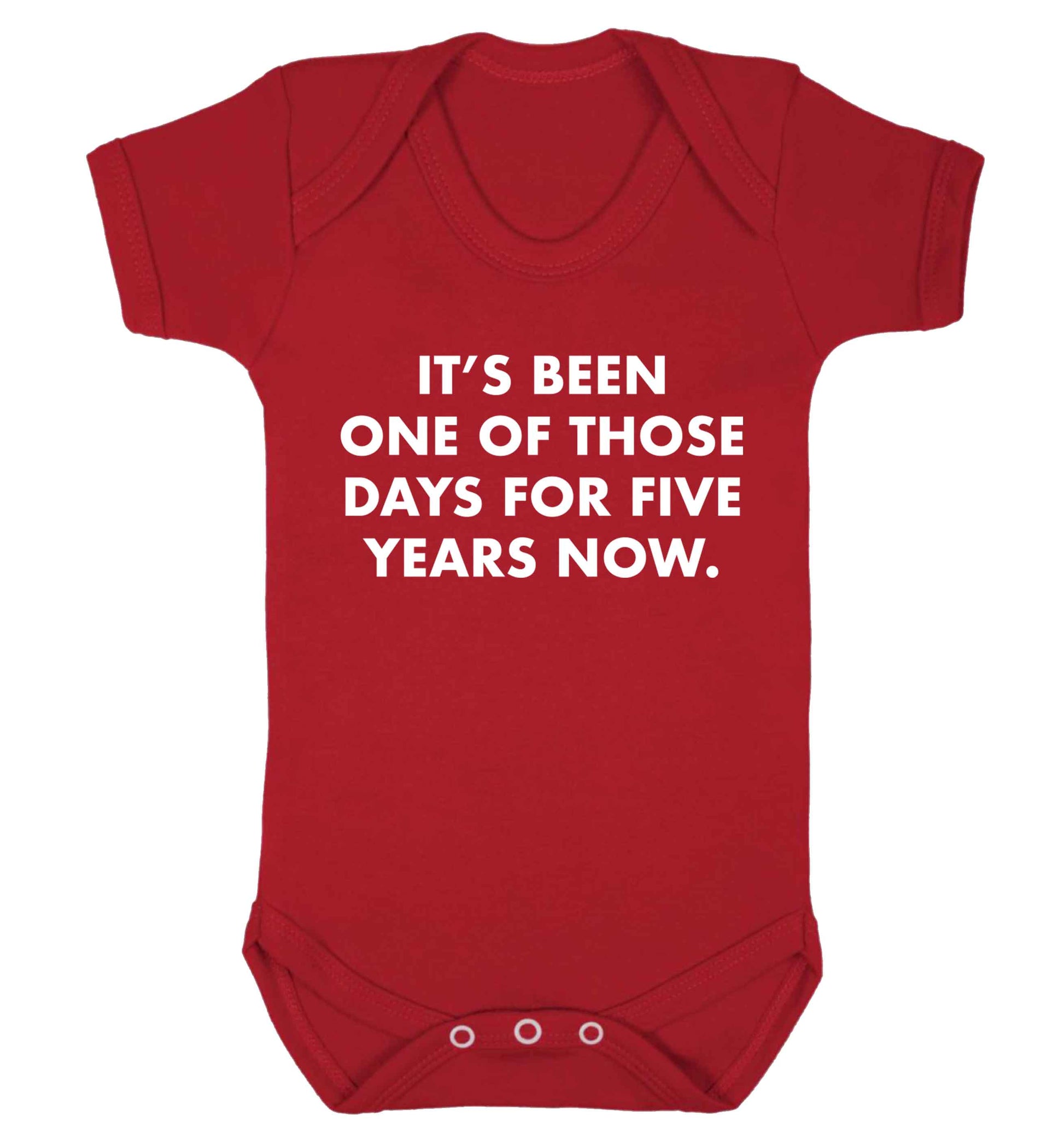 It's been one of those days for 5 years now Baby Vest red 18-24 months