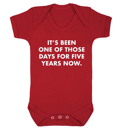 It's been one of those days for 5 years now Baby Vest red 18-24 months