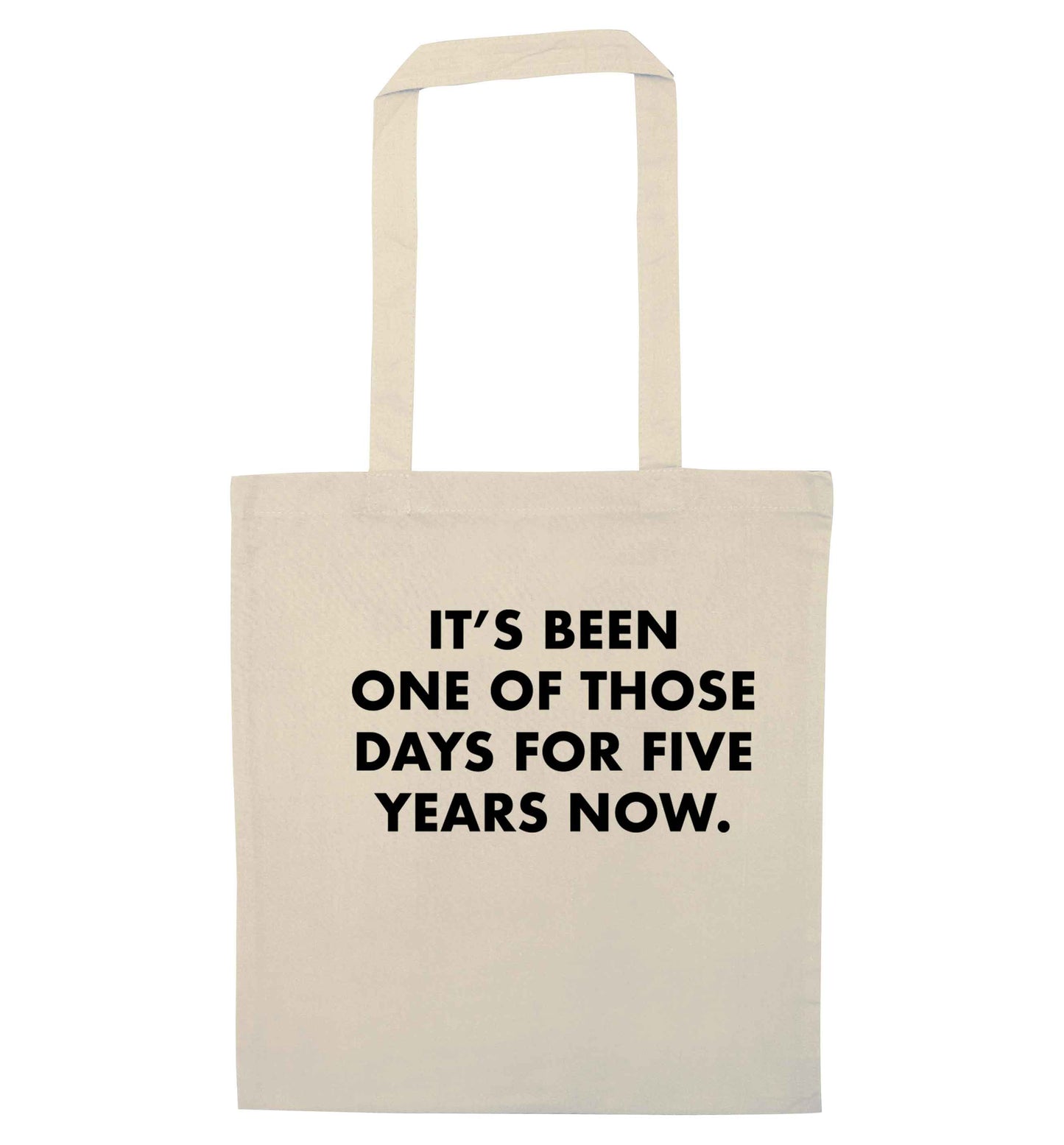 It's been one of those days for 5 years now natural tote bag