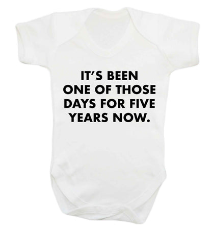 It's been one of those days for 5 years now Baby Vest white 18-24 months
