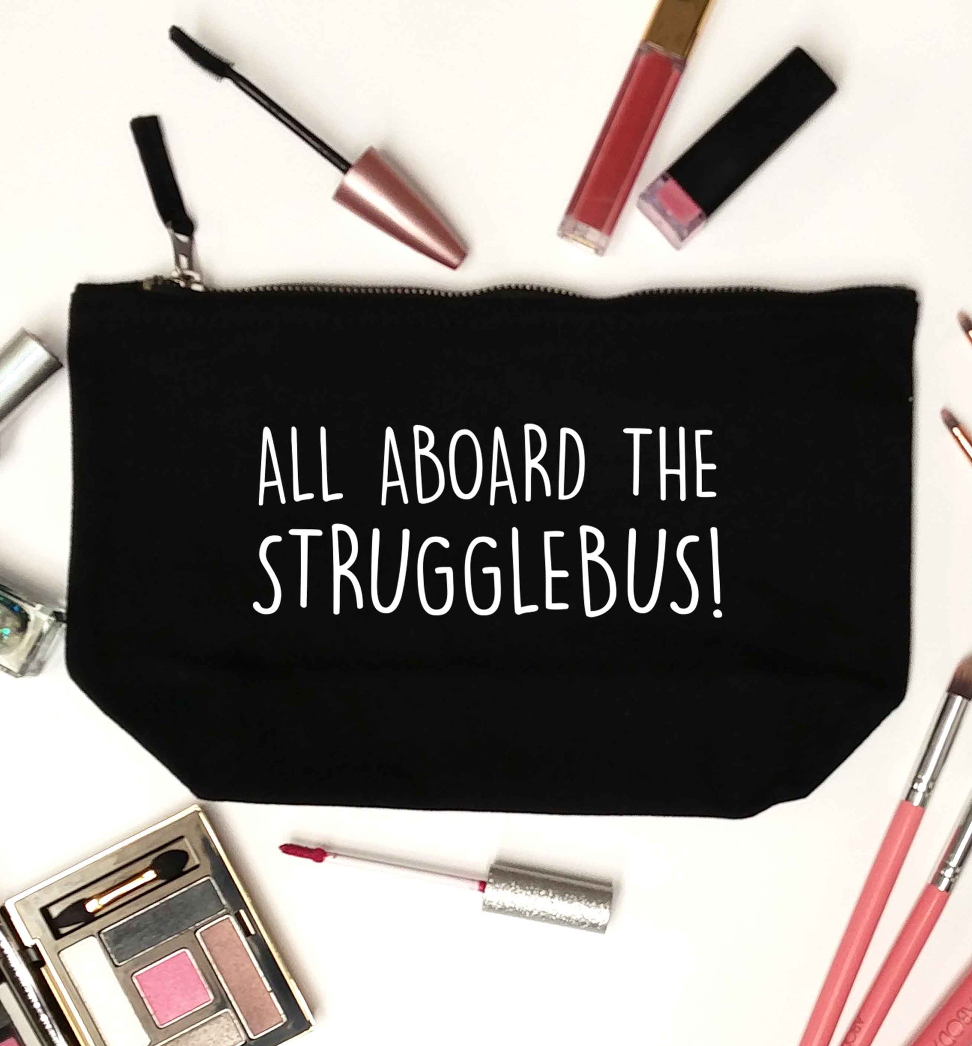 All aboard the strugglebus black makeup bag