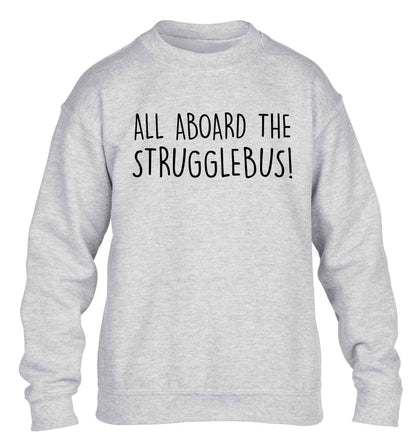 All aboard the strugglebus children's grey sweater 12-13 Years