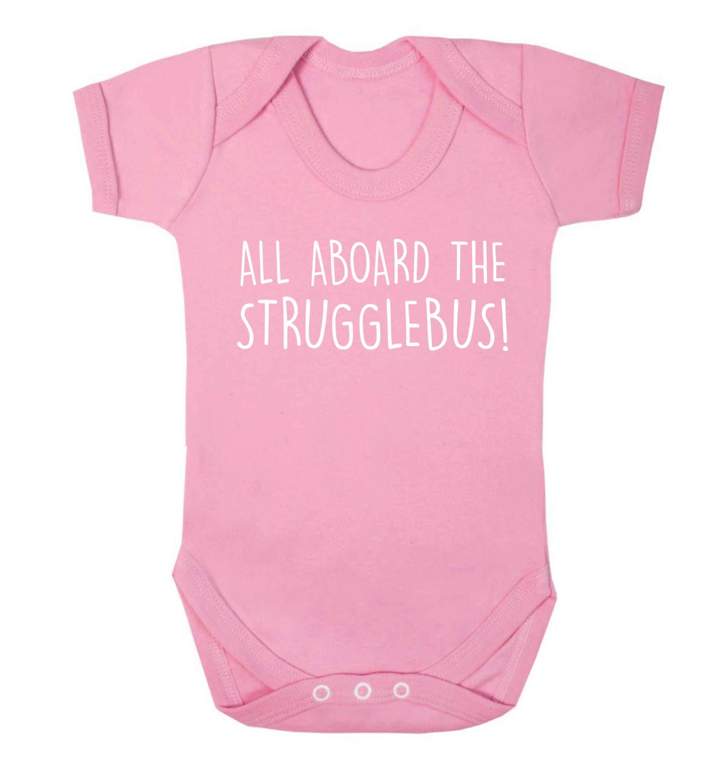 All aboard the strugglebus Baby Vest pale pink 18-24 months