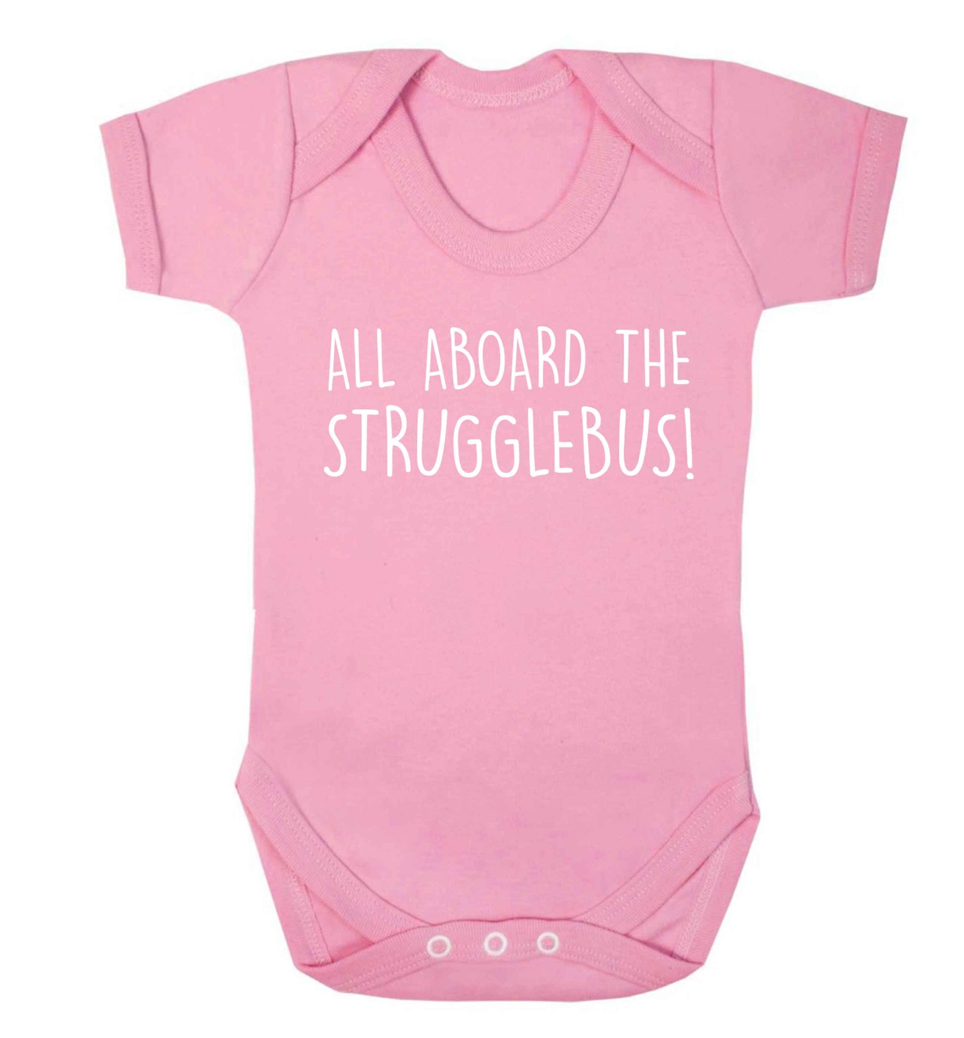 All aboard the strugglebus Baby Vest pale pink 18-24 months