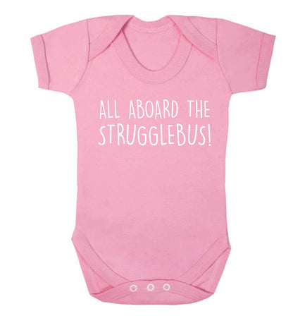 All aboard the strugglebus Baby Vest pale pink 18-24 months