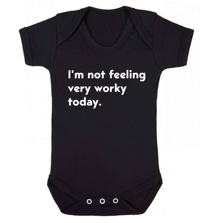 I'm not feeling very worky today Baby Vest black 18-24 months