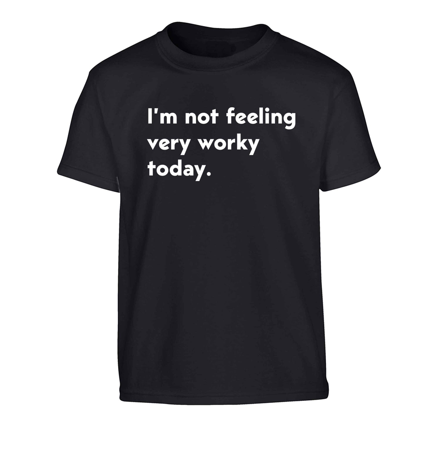 I'm not feeling very worky today Children's black Tshirt 12-13 Years