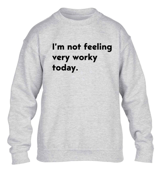 I'm not feeling very worky today children's grey sweater 12-13 Years