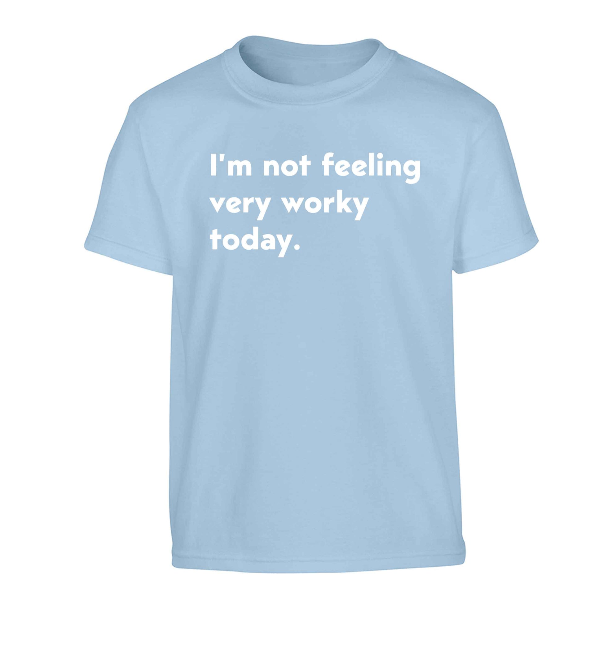I'm not feeling very worky today Children's light blue Tshirt 12-13 Years