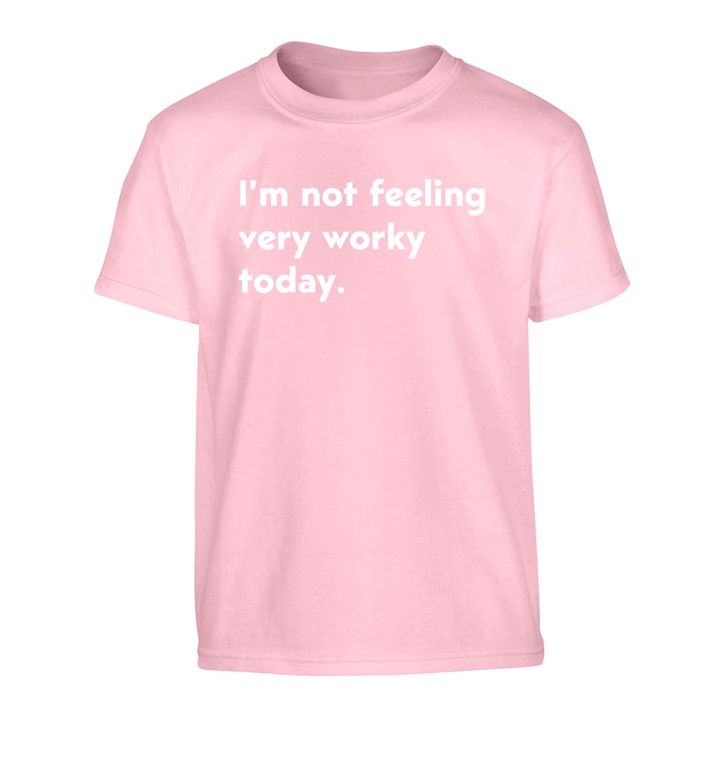 I'm not feeling very worky today Children's light pink Tshirt 12-13 Years