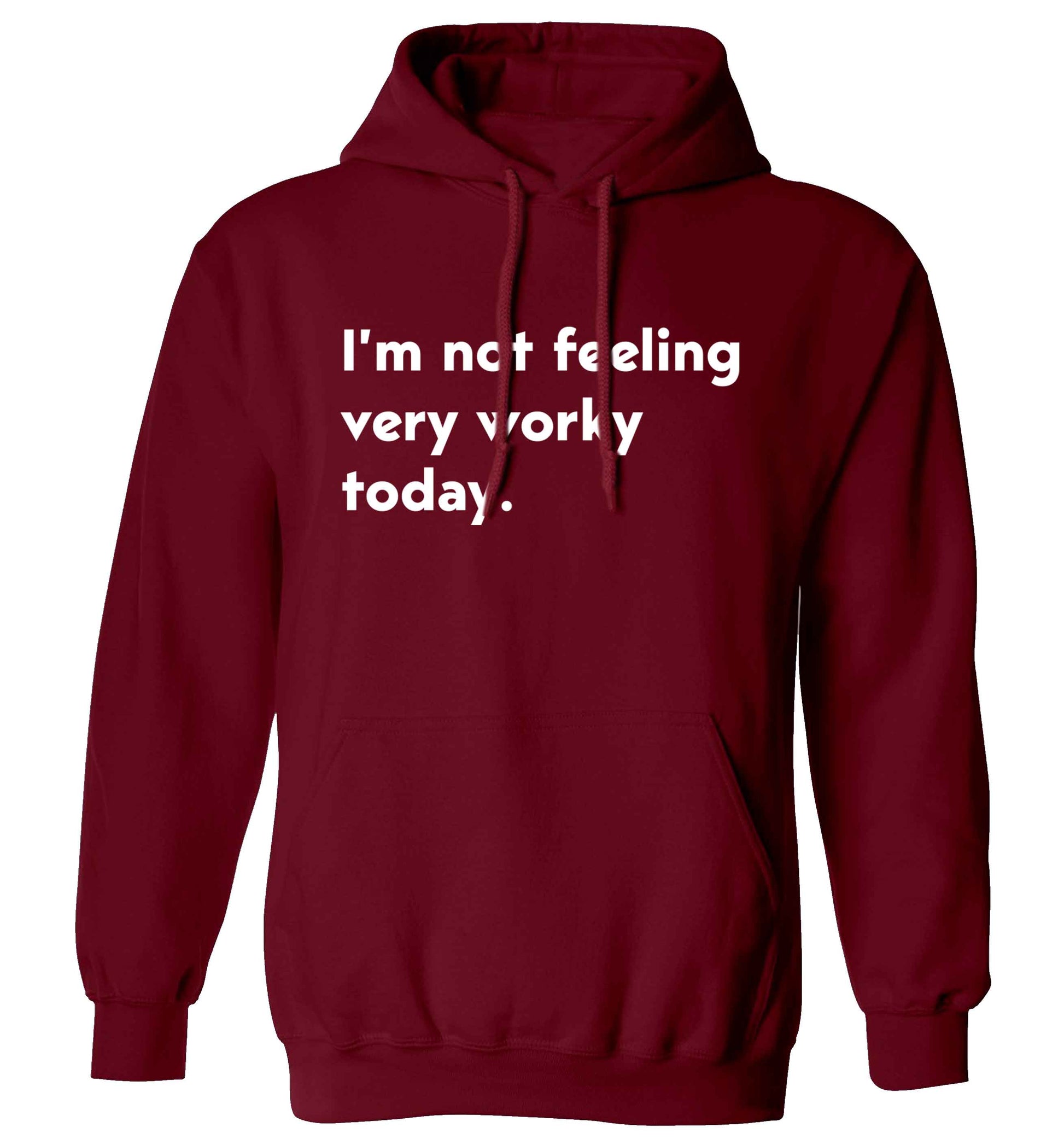 I'm not feeling very worky today adults unisex maroon hoodie 2XL