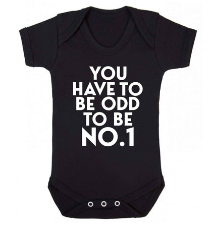 You have to be odd to be No.1 Baby Vest black 18-24 months