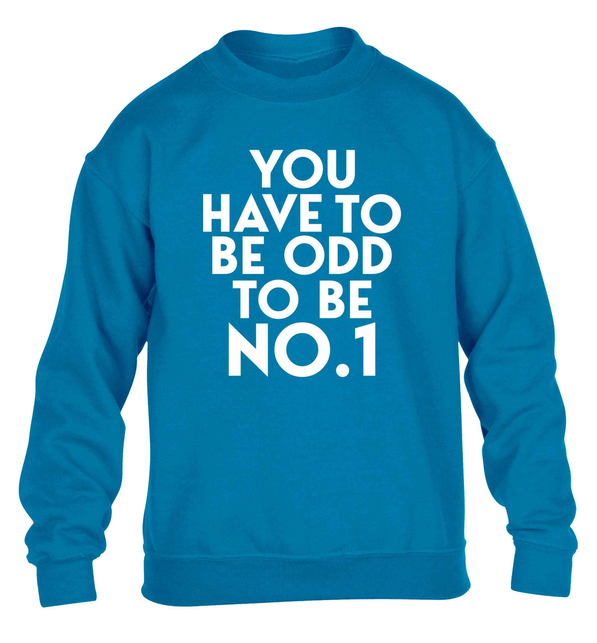 You have to be odd to be No.1 children's blue sweater 12-13 Years