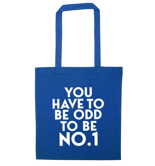 You have to be odd to be No.1 blue tote bag