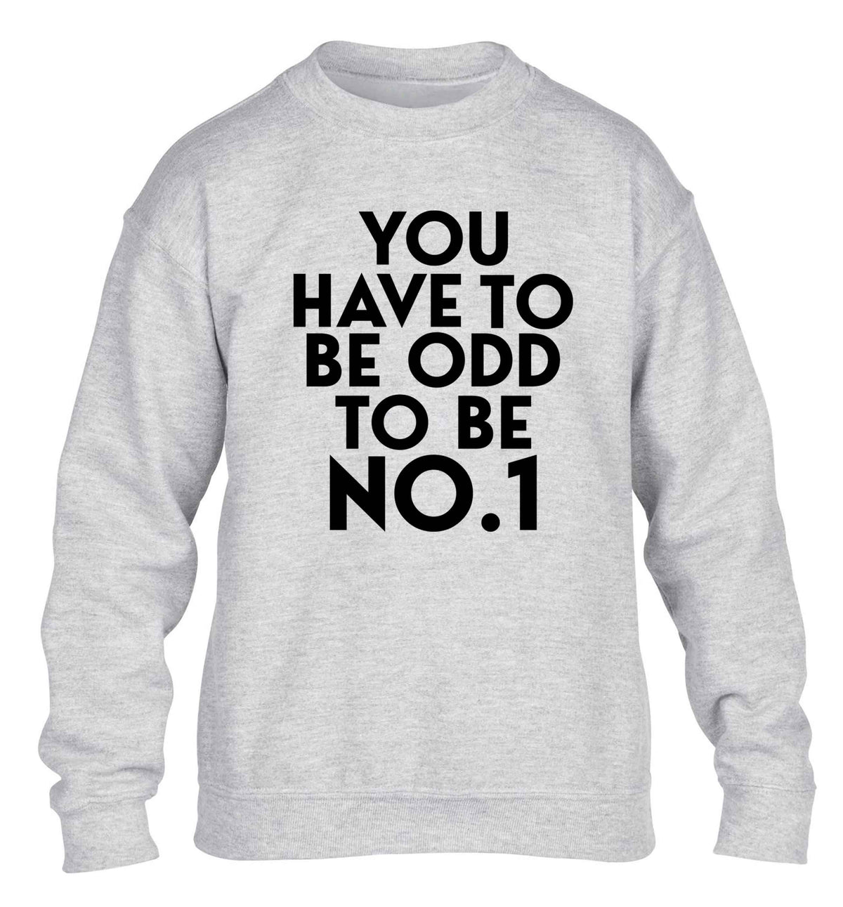 You have to be odd to be No.1 children's grey sweater 12-13 Years