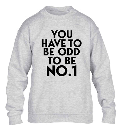 You have to be odd to be No.1 children's grey sweater 12-13 Years
