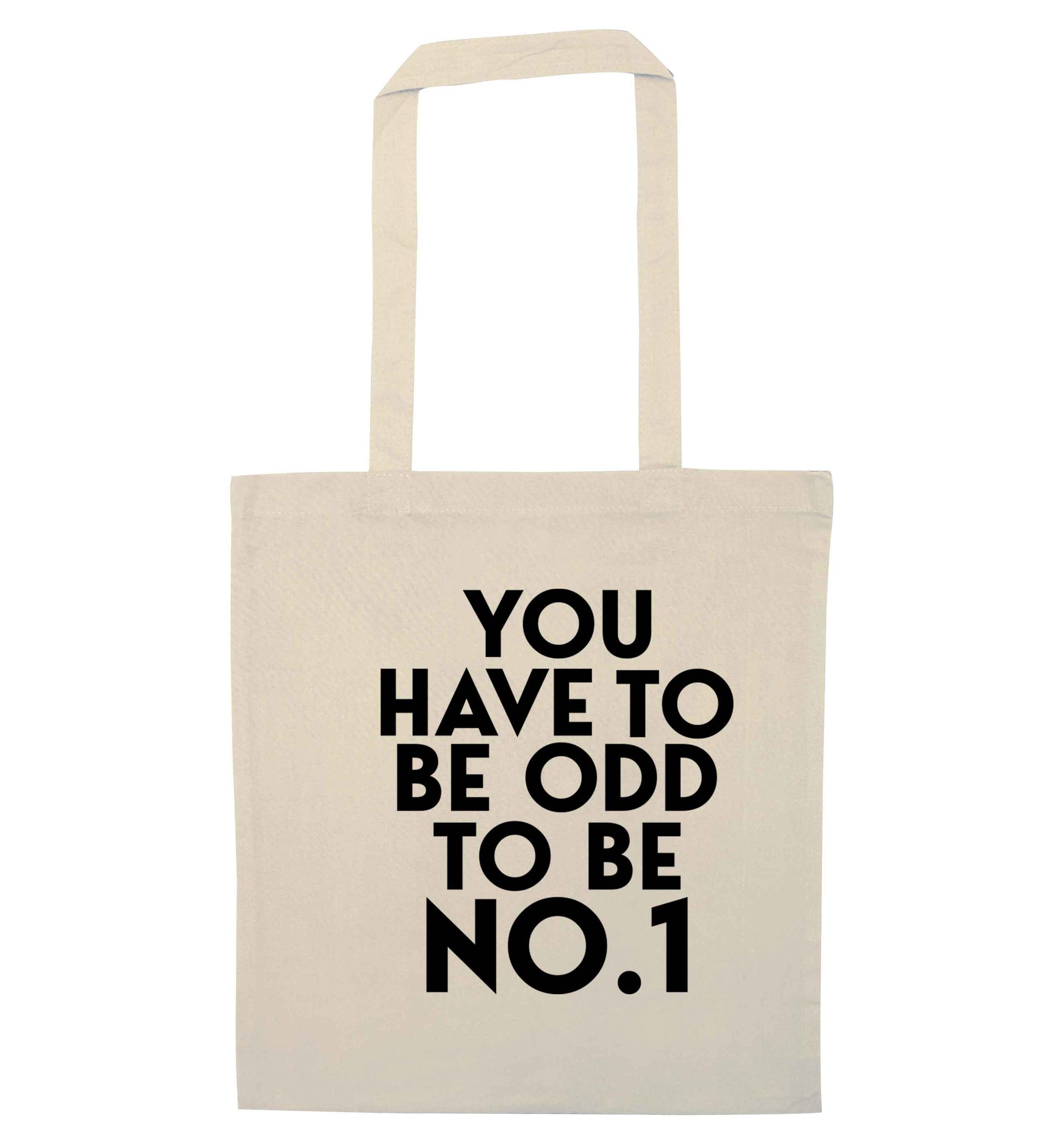 You have to be odd to be No.1 natural tote bag