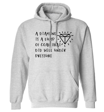 A diamond is a lump of coal that did well under preassure adults unisex grey hoodie 2XL