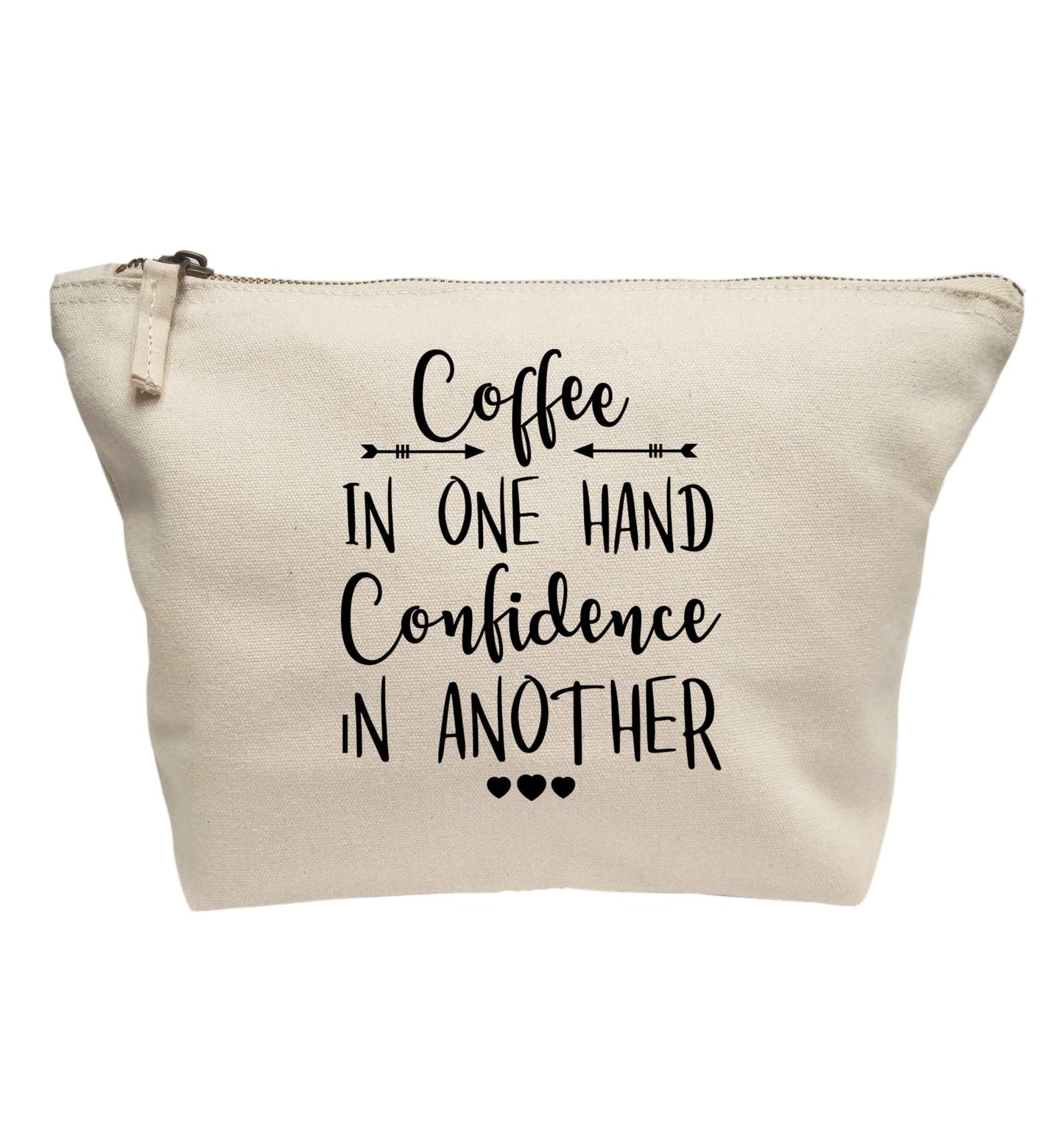 Coffee in one hand confidence in the other | makeup / wash bag