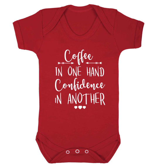 Coffee in one hand confidence in the other Baby Vest red 18-24 months