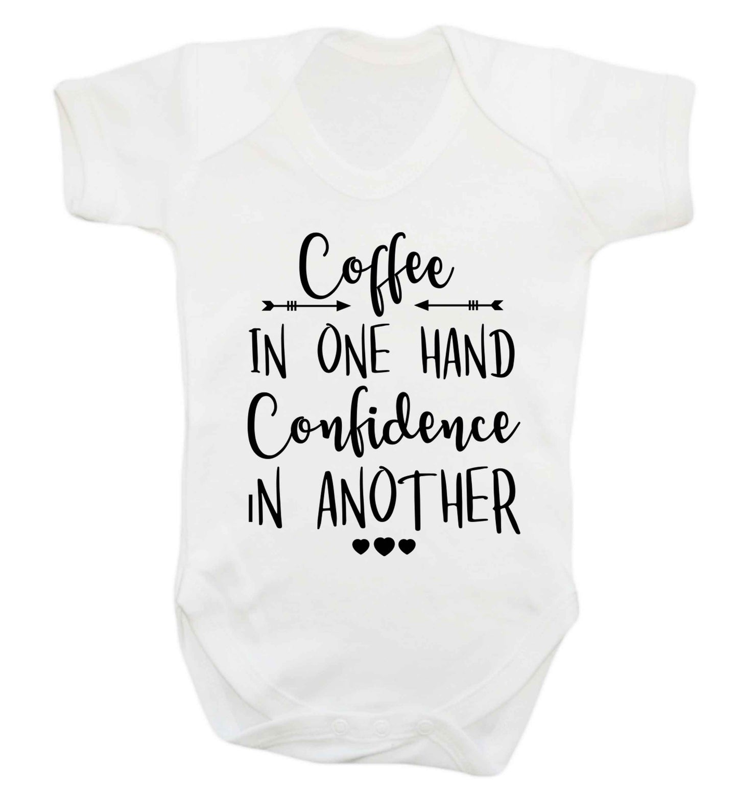 Coffee in one hand confidence in the other Baby Vest white 18-24 months