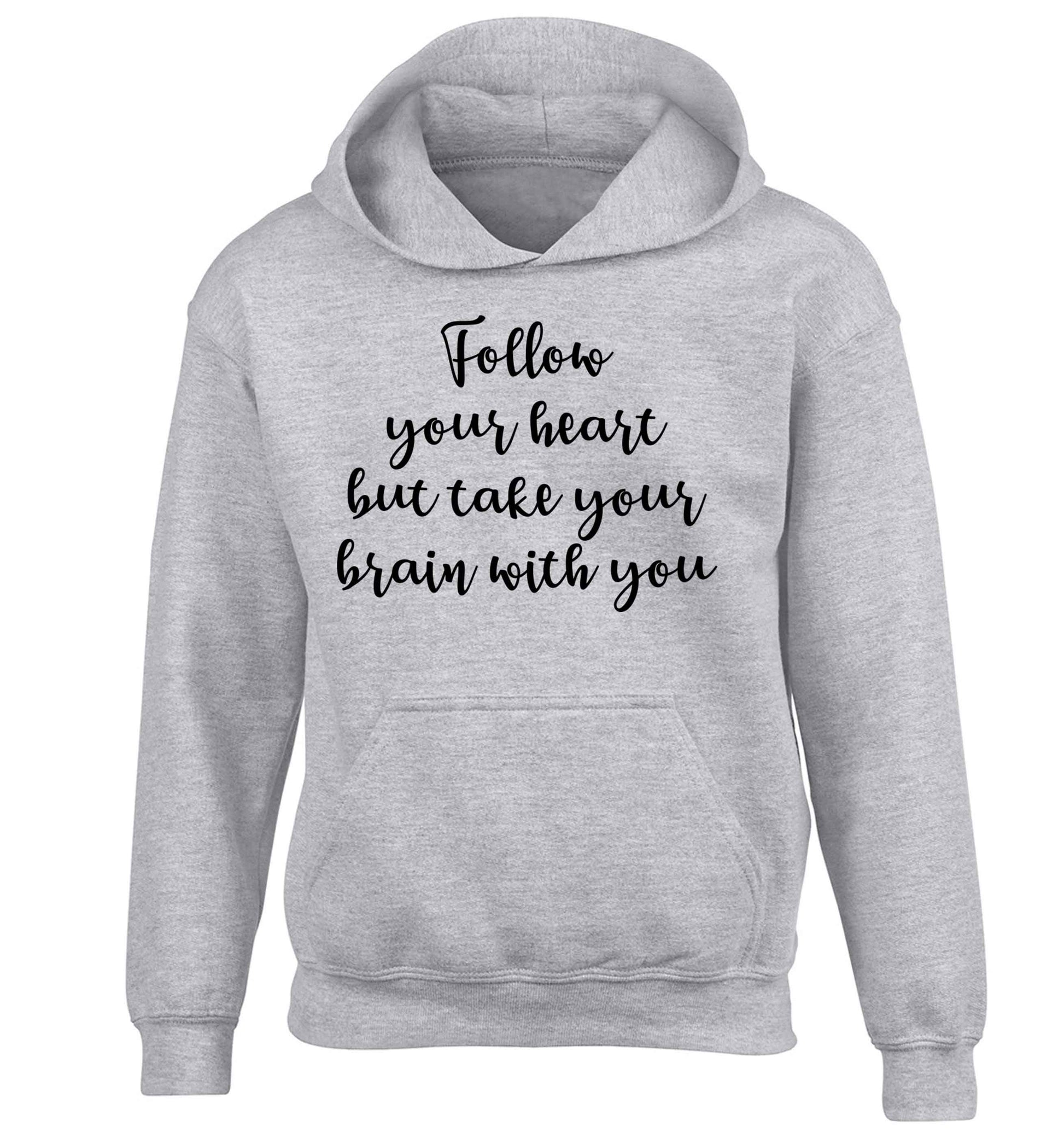 Follow your heart but take your head with you children's grey hoodie 12-13 Years