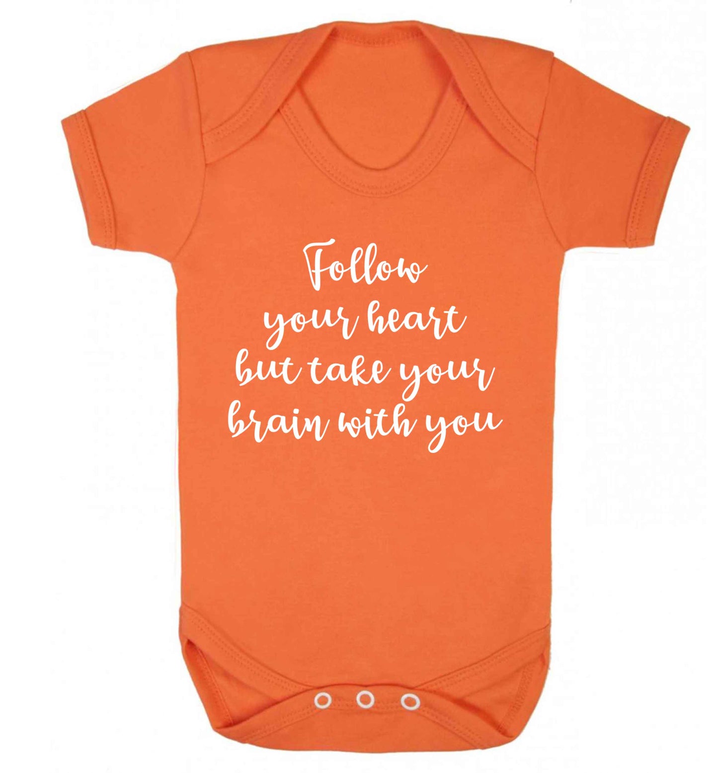 Follow your heart but take your head with you Baby Vest orange 18-24 months