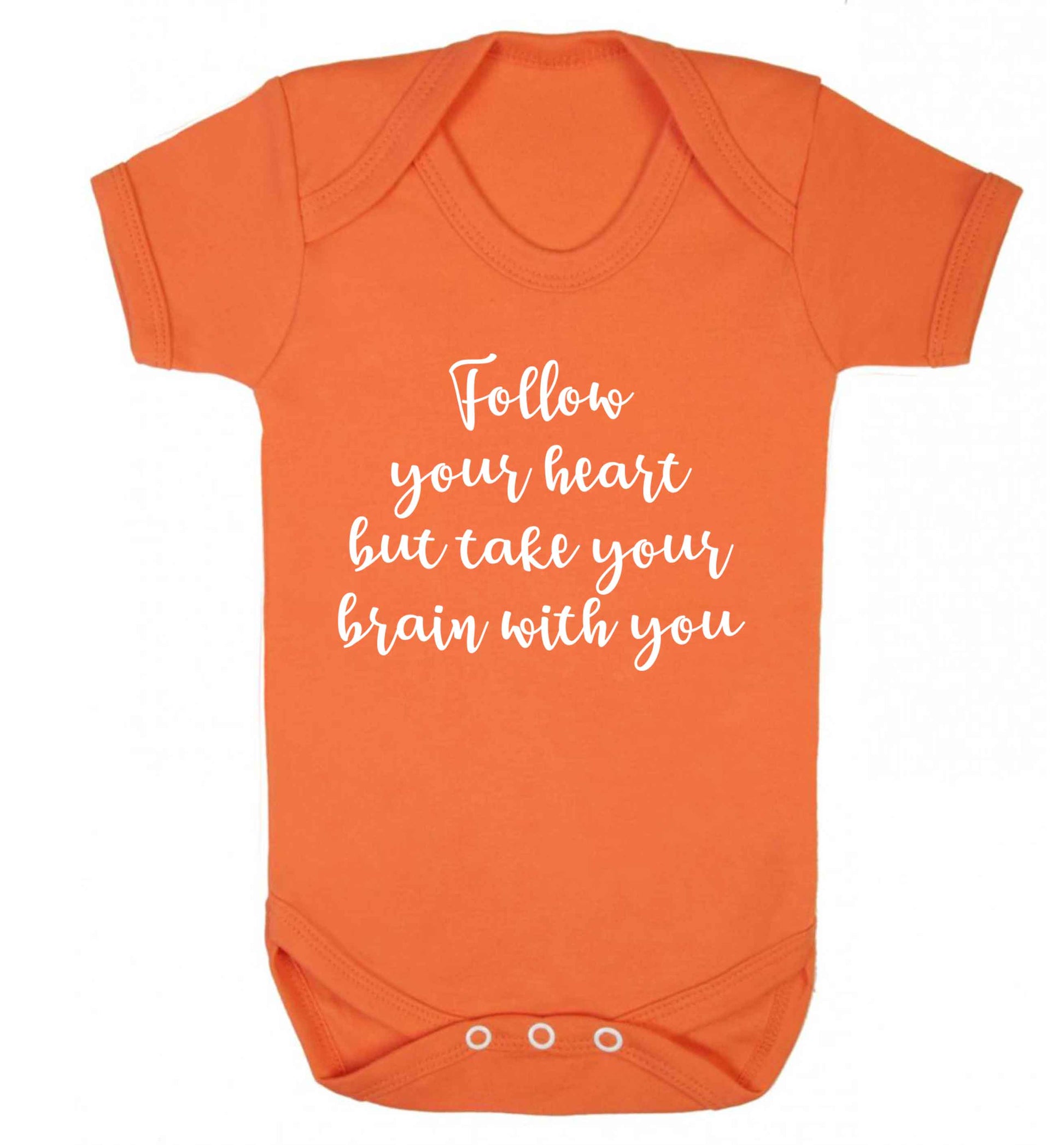 Follow your heart but take your head with you Baby Vest orange 18-24 months
