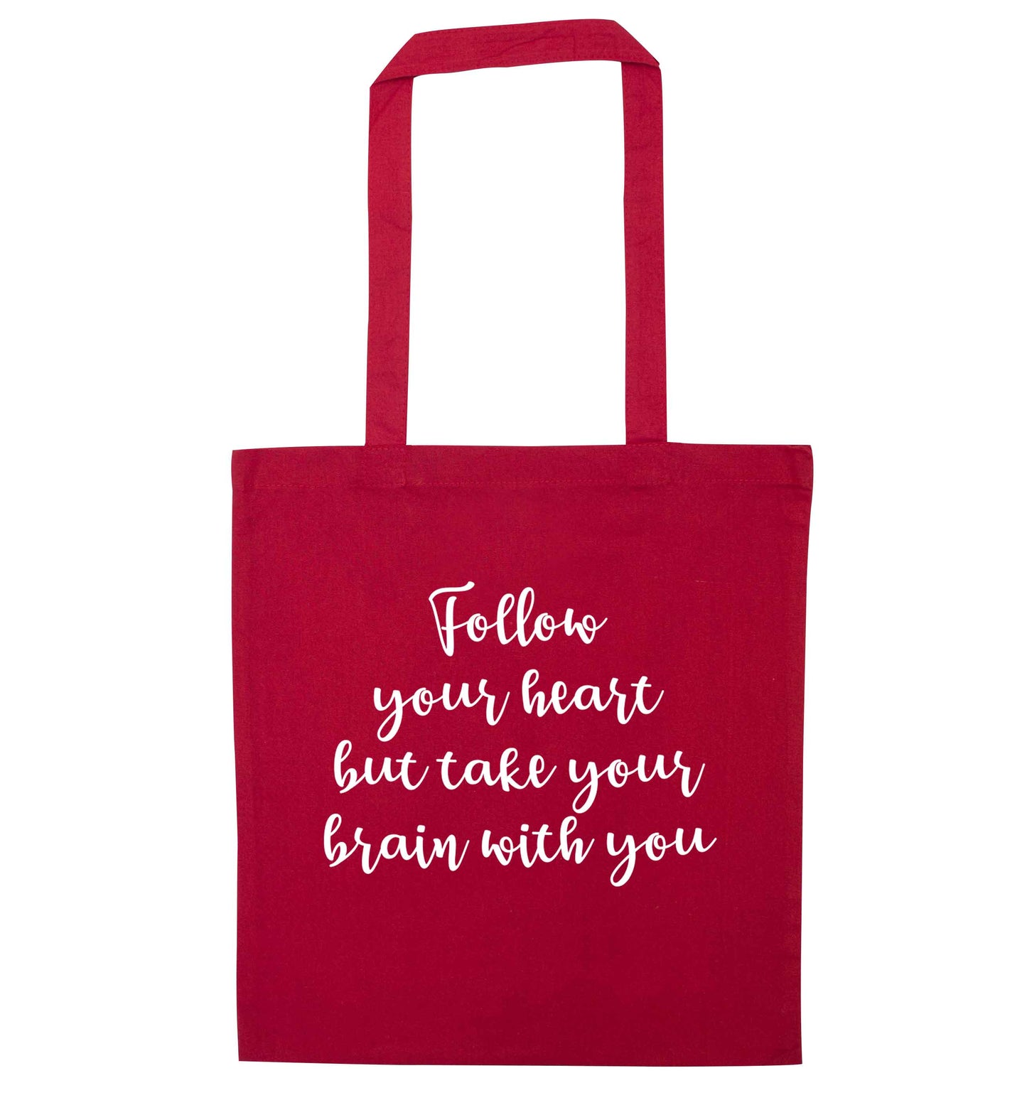 Follow your heart but take your head with you red tote bag