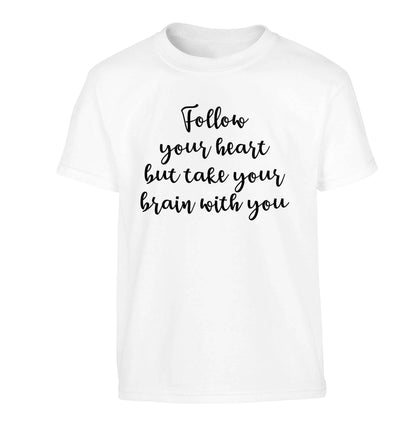 Follow your heart but take your head with you Children's white Tshirt 12-13 Years