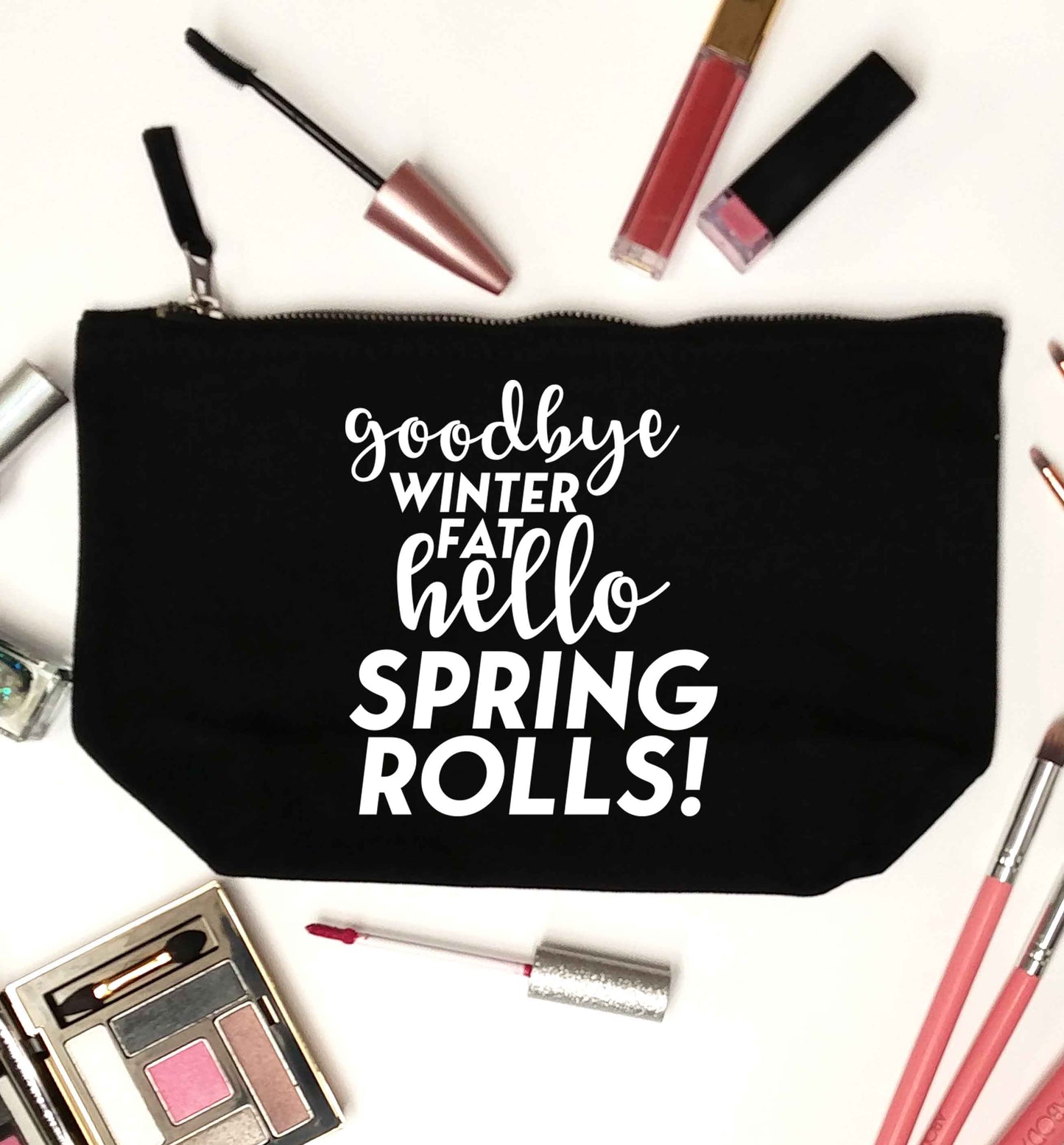 Goodbye winter fat hello spring rolls black makeup bag