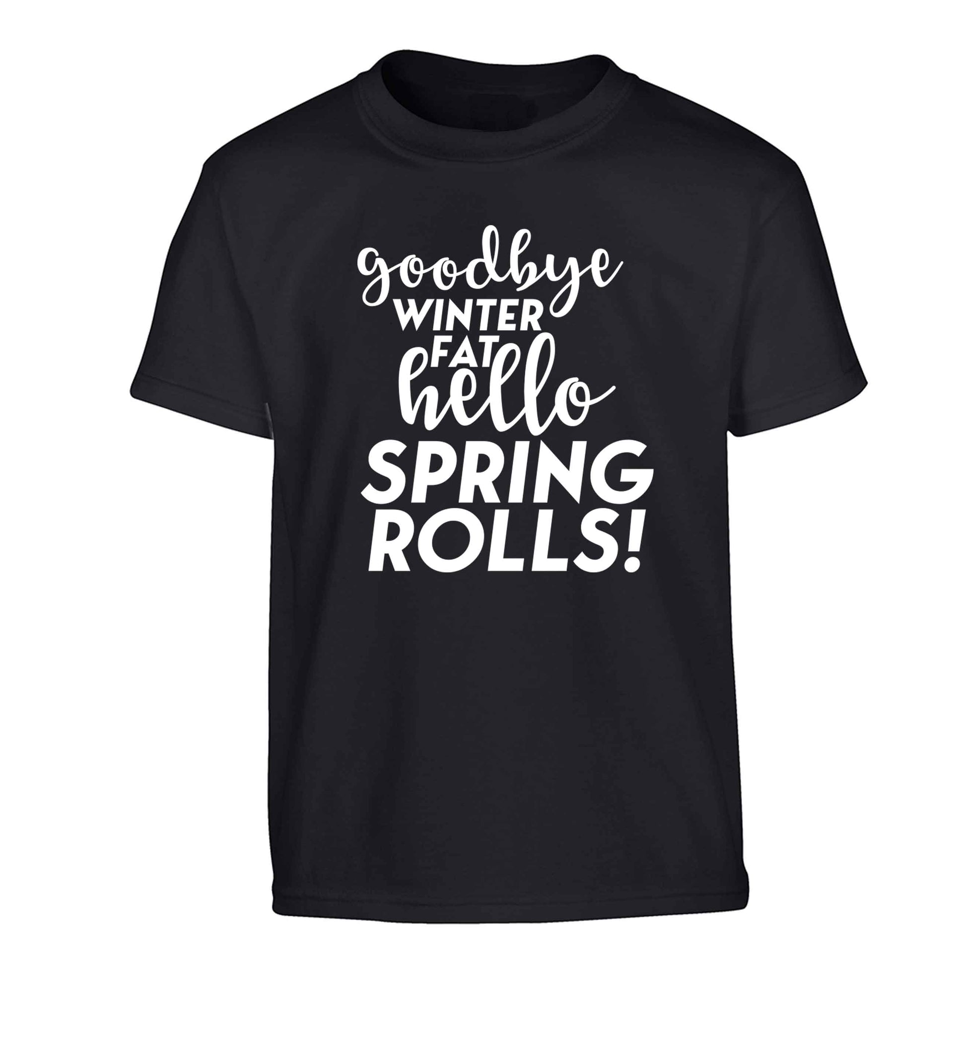 Goodbye winter fat hello spring rolls Children's black Tshirt 12-13 Years