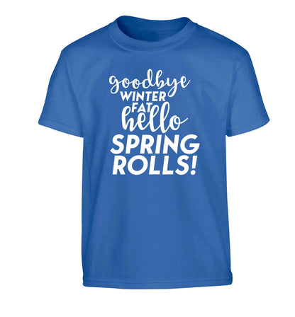 Goodbye winter fat hello spring rolls Children's blue Tshirt 12-13 Years