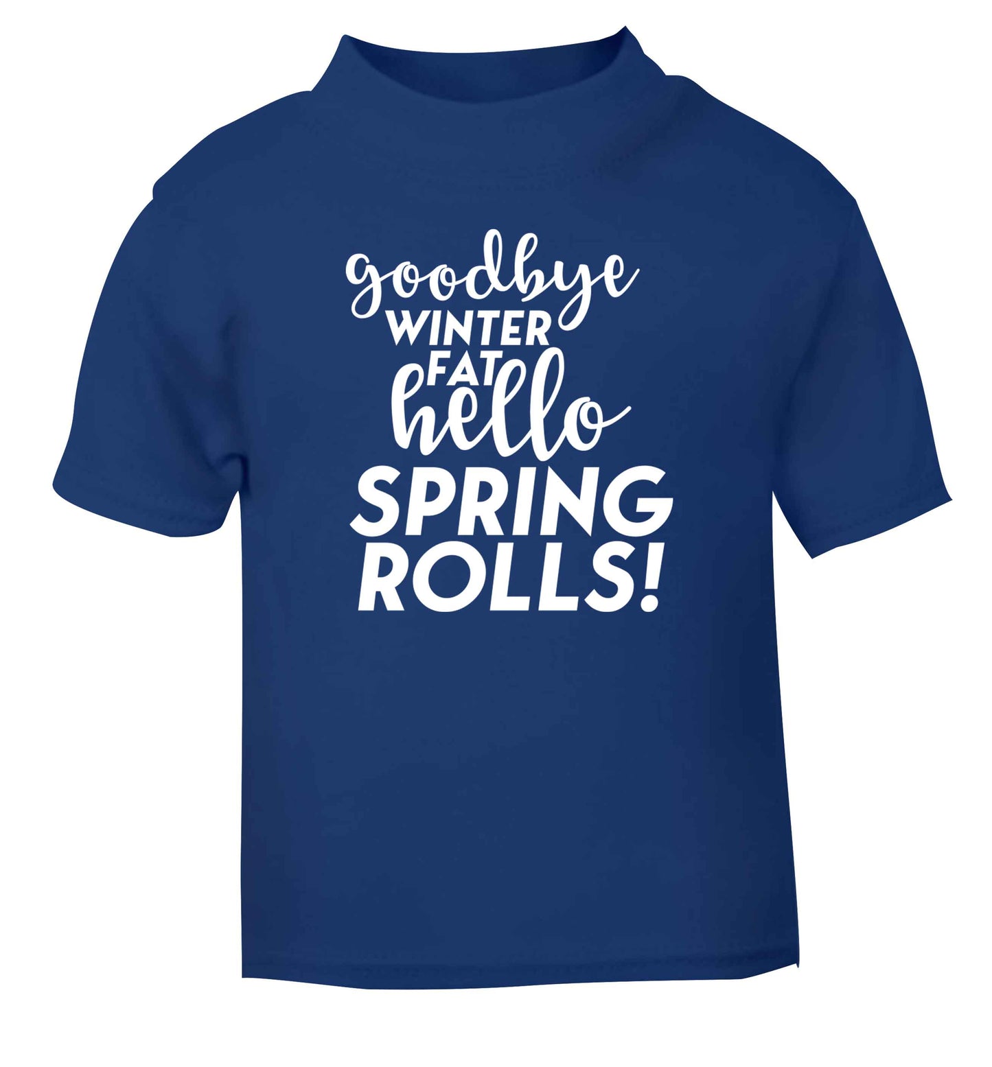 Goodbye winter fat hello spring rolls blue Baby Toddler Tshirt 2 Years