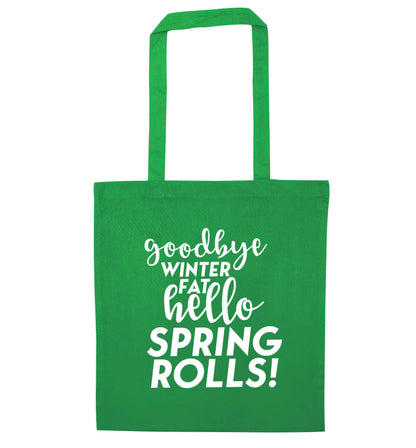 Goodbye winter fat hello spring rolls green tote bag